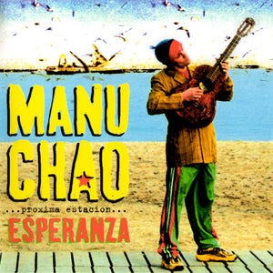 MANU CHAO | PROXIMA ESTACION ESPERANZA