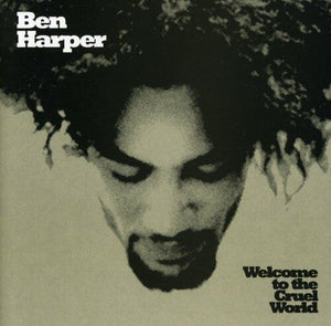 BEN HARPER | WELCOME TO THE CRUEL WORLD