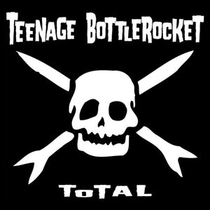 TEENAGE BOTTLEROCKET | TOTAL