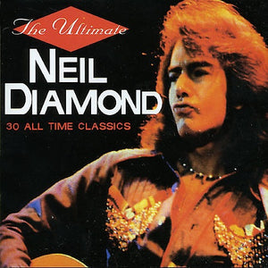 NEIL DIAMOND | ULTIMATE 30 ALL TIME CLASSICS (2CD)