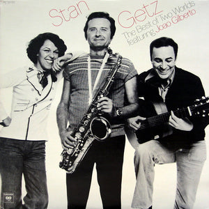 STAN GETZ / JOAO GILBERTO | BEST OF TWO WORLDS