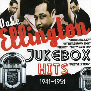 DUKE ELLINGTON | JUKEBOX HITS: 1941-1951