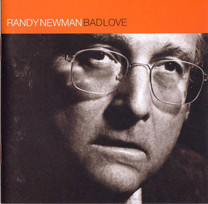 RANDY NEWMAN | BAD LOVE