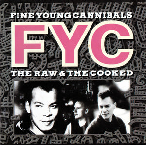 FINE YOUNG CANNIBALS | RAW AND THE COOKED