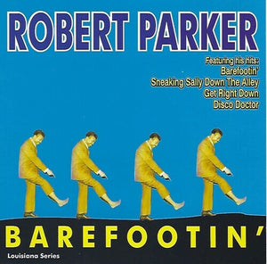 ROBERT PARKER | BAREFOOTIN