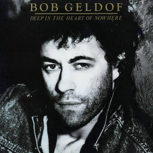 BOB GELDOF | DEEP IN THE HEART OF NOWHERE - US PRESS - DELETION CUT