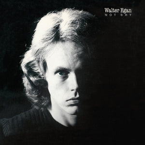 WALTER EGAN | NOT SHY - US