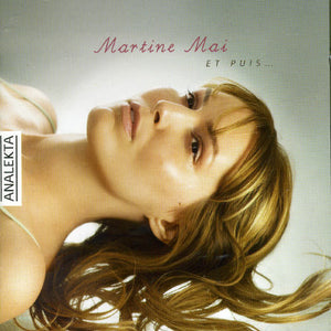 MARTINE MAI | ET PUIS