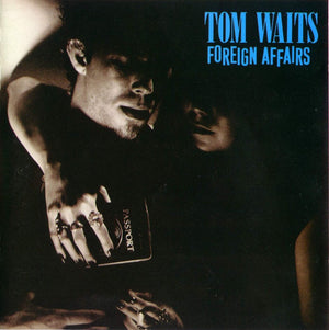 TOM WAITS | FOREIGN AFFAIRS