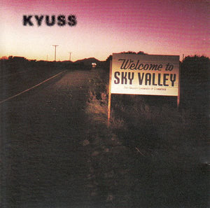 KYUSS | WELCOME TO SKY VALLEY
