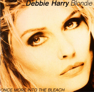 BLONDIE / HARRY DEBBIE | ONCE MORE INTO THE BLEACH