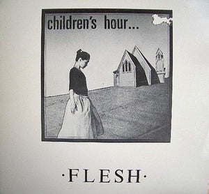 CHILDRENS HOUR | FLESH