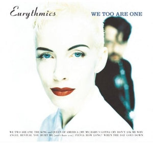 EURYTHMICS | WE TOO ARE ONE