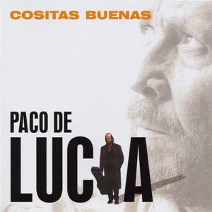 PACO DE LUCíA^PACO DE LUC A^DE LUCIA, PACO | COSITAS BUENAS