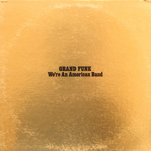 GRAND FUNK | WERE AN AMERICAN BAND - US BLACK VINYL - COVER BIT ROUGH