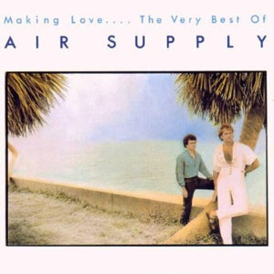 AIR SUPPLY | MAKING LOVE VERY BEST OF AIR SUPPLY