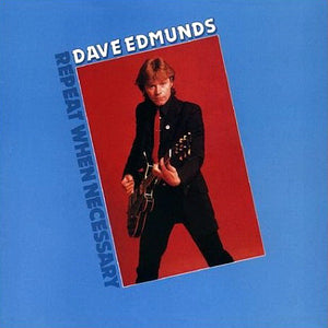 DAVE EDMUNDS | REPEAT WHEN NECESSARY - US - SEAM SPLIT - DELETION CUT