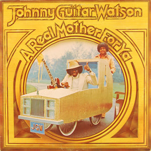 JOHNNY GUITAR WATSON | REAL MOTHER FOR YA - US