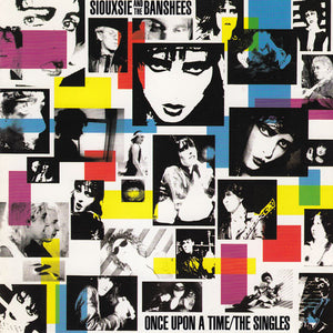 SIOUXSIE AND THE BANSHEES | ONCE UPON A TIME-THE SINGLES