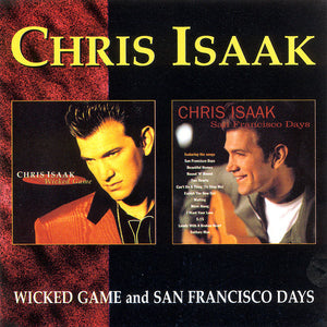 CHRIS ISAAK | WICKED GAME / SAN FRANCISCO DAYS (2CD)