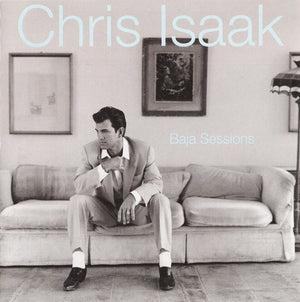 CHRIS ISAAK | BAJA SESSIONS