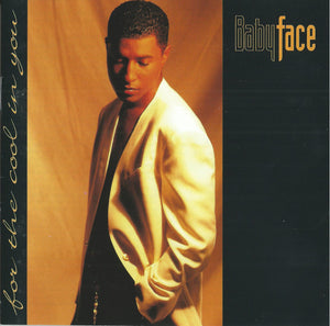 BABYFACE | FOR THE COOL IN YOU