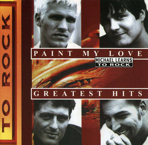MICHAEL LEARNS TO ROCK | PAINT MY LOVE-GREATEST HITS
