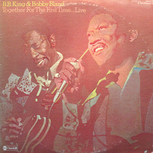 BB KING BOBBY BLAND | TOGETHER FOR THE FIRST TIME LIVE - 2LP (ROUGH COVER)