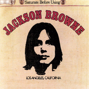 JACKSON BROWNE | SATURATE BEFORE USING - US