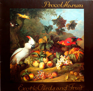 PROCOL HARUM | EXOTIC BIRDS AND FRUIT