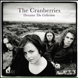 CRANBERRIES | DREAMS - THE COLLECTION
