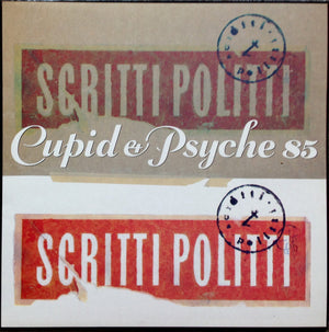 SCRITTI POLITTI | CUPID AND PSYCHE 85 - NZ PRESS
