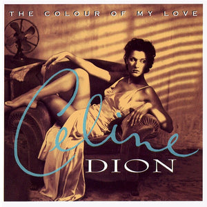 CELINE DION | COLOUR OF MY LOVE
