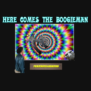JUKEBOXJAMMERS | HERE COMES THE BOOGIEMAN