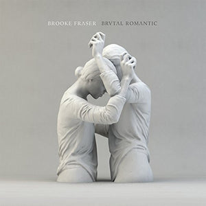 BROOKE FRASER | BRUTAL ROMANTIC