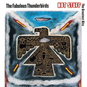 FABULOUS THUNDERBIRDS | HOT STUFF-GREATEST HITS