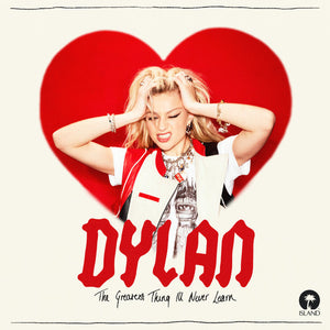 DYLAN | GREATEST THING I'LL NEVER LEARN
