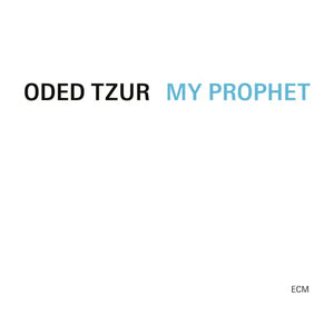ODED TZUR | MY PROPHET