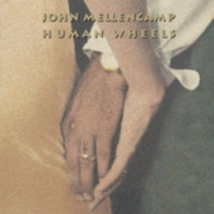 JOHN MELLENCAMP | HUMAN WHEELS