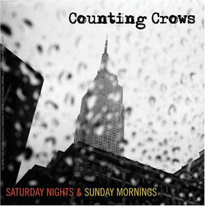 COUNTING CROWS | SATURDAY NIGHTS AND SUNDAY MORNINGS (DIGI)