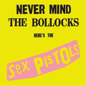 SEX PISTOLS | NEVER MIND THE BOLLOCKS HERE'S THE SEX PISTOLS (REMASTERED)