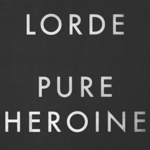 LORDE | PURE HEROINE