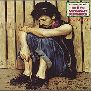 DEXYS MIDNIGHT RUNNERS | TOO RYE AY - US