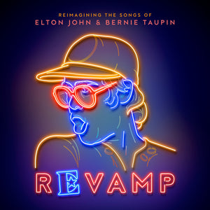 ELTON JOHN / VARIOUS | REVAMP - REIMAGINING THE SONGS OF ELTON JOHN AND BERNIE TAUPIN