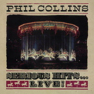 PHIL COLLINS | SERIOUS HITS - LIVE (2LP SET) (VINYL)
