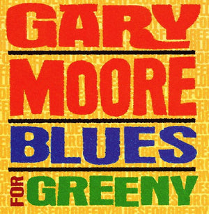 GARY MOORE | BLUES FOR GREENY
