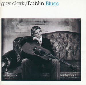 GUY CLARK | DUBLIN BLUES