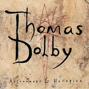 THOMAS DOLBY | ASTRONAUTS AND HERETICS
