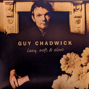 GUY CHADWICK | LAZY SOFT AND SLOW (VINYL)