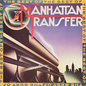MANHATTAN TRANSFER | BEST OF THE MANHATTAN TRANSFER - US